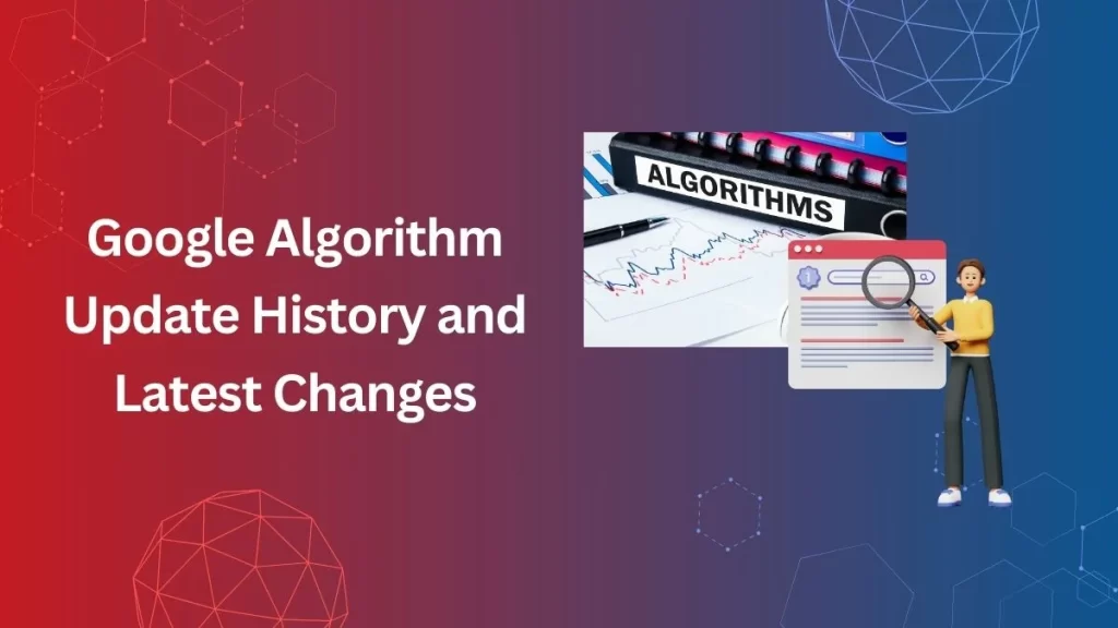 Google Algorithm Updates: History & Latest Changes